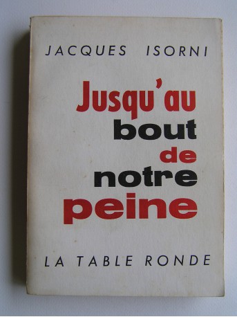 Maître Jacques Isorni - Jusqu'au bout de notre peine