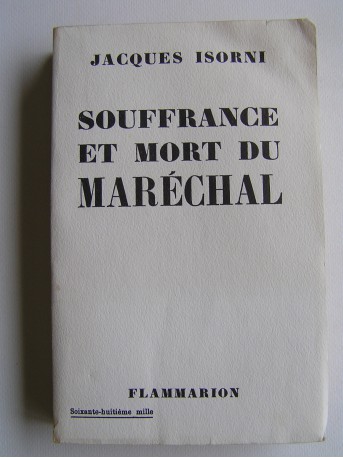 Maître Jacques Isorni - Souffrance et mort du Maréchal