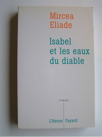 Mircea Eliade - Isabel et les eaux du diable