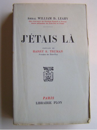 Amiral William D. Leahy - J'étais là