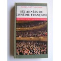 Pierre-Aimé Touchard - Six années à la Comédie Française. Mémoires d'un administrateur