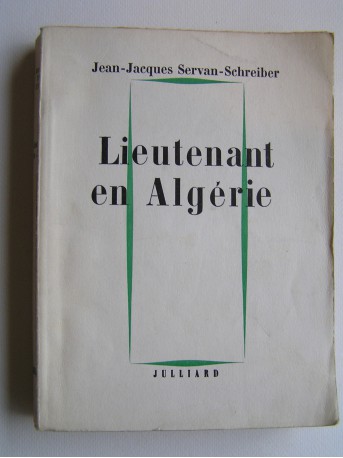 Jean-Jacques Servan-Schreiber - Lieutenant en Algérie