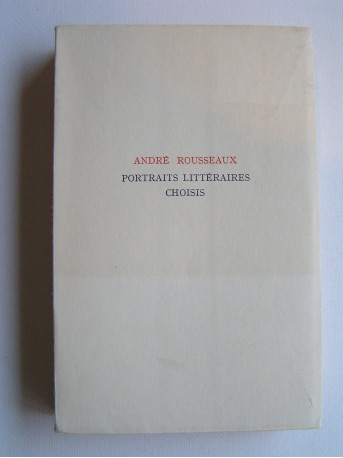 André Rousseaux - Portraits littéraires choisis