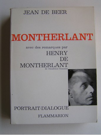 Jean de Beer - Montherlant ou l'homme encombré de Dieu