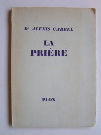 Alexis Carrel - La prière