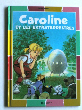 Pierre Probst - Caroline et les extraterrestres