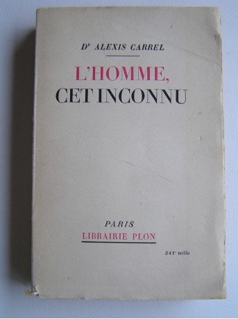 Alexis Carrel - L'Homme cet inconnu