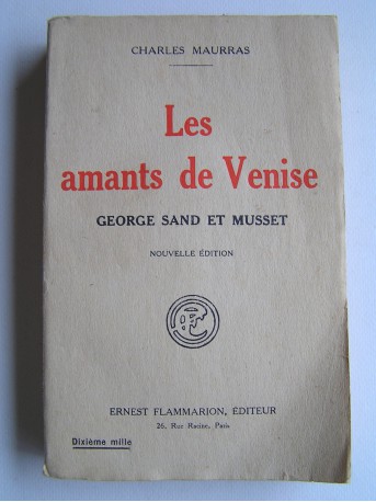 Charles Maurras - Les amants de Venise. Georges Sand et Musset
