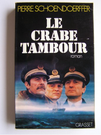 Pierre Schoendoerffer - Le Crabe-Tambour