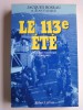 Le 113e été. Chronique romanesque (1903 - 1962)