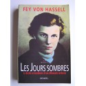 Fey von Hassel - Les jours sombres. Le destin extraordinaire d'une Allemande antinazie