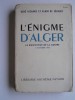 René Richard & Alain de Sérigny - L'énigme d'Alger. La bissectrice de la guerre. 8 novembre 1942