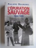 Philippe Bourdrel - L'épuration sauvage. 1944 - 1945