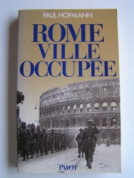 Paul Hofmann - Rome, ville occupée