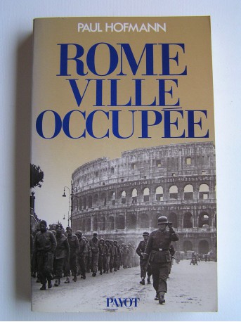 Paul Hofmann - Rome, ville occupée