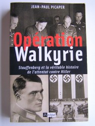 Jean-Paul Picaper - Opération Walkyrie. 