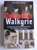 Jean-Paul Picaper - Opération Walkyrie. - Opération Walkyrie. 