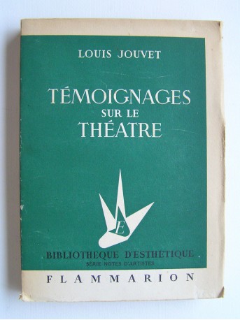 Louis Jouvet - Témoignages sur le théatre