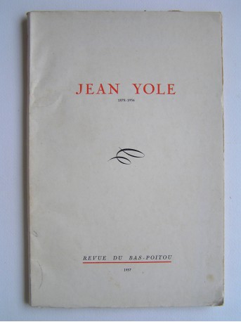 Collectif - Jean Yole. 1878 - 1956