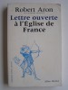 Robert Aron - Lettre ouverte à l'Eglise de France