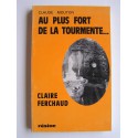 Claude Mouton - Au plus fort de la tourmente... Claire Ferchaud