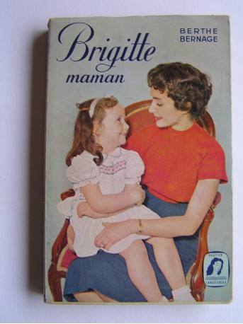 Berthe Bernage - Brigitte maman