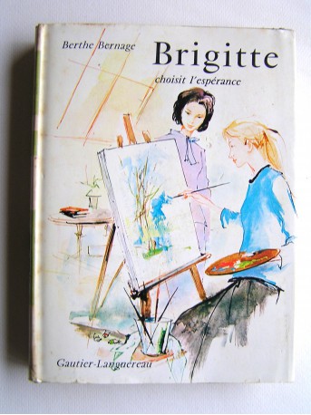 Berthe Bernage - Brigitte choisit l'espérance