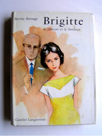 Berthe Bernage - Brigitte la jalousie et le bonheur