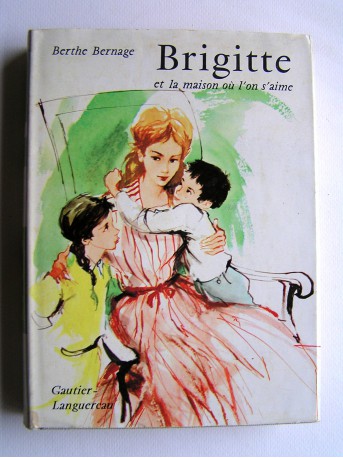 Berthe Bernage - Brigitte et la maison où l'on s'aime