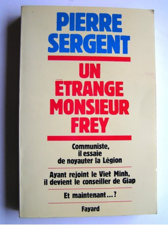Pierre Sergent - Un étrange monsieur Frey