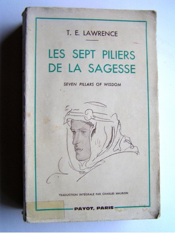 Thomas Edward Lawrence - Les sept piliers de la sagesse