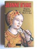 Régine Pernoud et Marie-Véronique Clin - Jeanne d'Arc