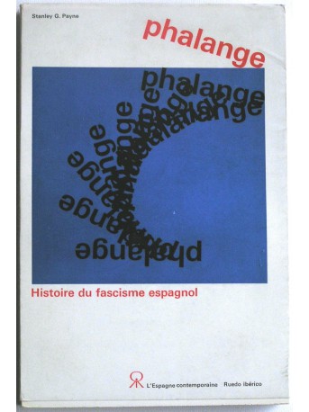 Stanley G. Payne - Phalange. Histoire d'un fascisme espagnol