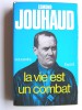 Général Edmond Jouhaud - La vie est un combat. Souvenirs 1924 - 1944 - La vie est un combat. Souvenirs 1924 - 1944