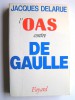 Jacques Delarue - L'O.A.S. contre De Gaulle