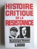 Dominique Venner - Histoire critique de la Résistance