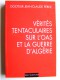 Jean-Claude Pérez - Vérités tentaculaires sur l'O.A.S. et la guerre d'Algérie