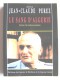 Jean-Claude Pérez - Le sang d'Algérie. Histoire d'une trahison permanente