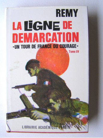 Colonel Rémy - La Ligne de démarcation. Tome 15 