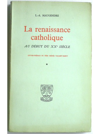 L.-A. Maugendre - La renaissance catholique au début du XXe siècle
