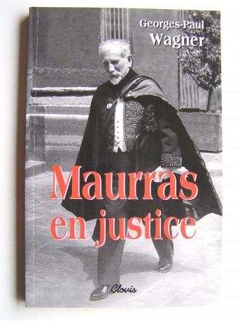 George-Paul Wagner - Maurras en justice