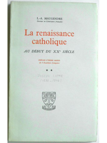 L.-A. Maugendre - La renaissance catholique au début du XXe siècle