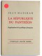 Jean Madiran - la république du Panthéon. Explication de la politique française