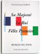 Père Jean-Jacques Marziac - Sa majesté le roi Félix Premier