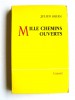 Julien Green - Mille chemins ouverts - Mille chemins ouverts
