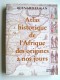 Bernard Lugan - Atlas historique de l'Afrique des origines à nos jours