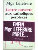 Monseigneur Marcel Lefèbvre - Lettre ouverte aux catholiques perplexes - Lettre ouverte aux catholiques perplexes