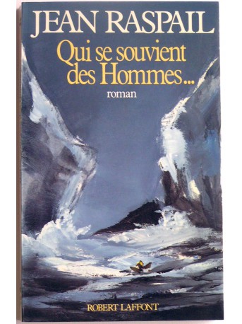 Jean Raspail - Qui se souvient des hommes...