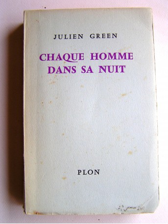 Julien Green - Chaque homme dans sa nuit