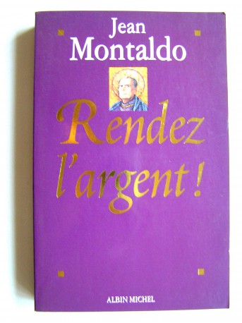 Jean Montaldo - Rendez l'argent!